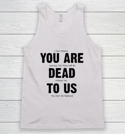 You Are Dead To Us Tank Top