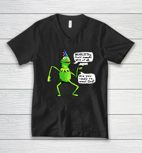 Kermit Behold The Most Powerful Spell Of All Are You Ready To Meet God V-Neck T-Shirt