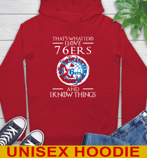 Philadelphia 76ers NBA Basketball That's What I Do I Love My Team And I Know Things Game Of Thrones 22