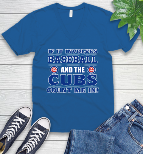MLB If It Involves Baseball And The Chicago Cubs Count Me In Sports V-Neck T-Shirt 6
