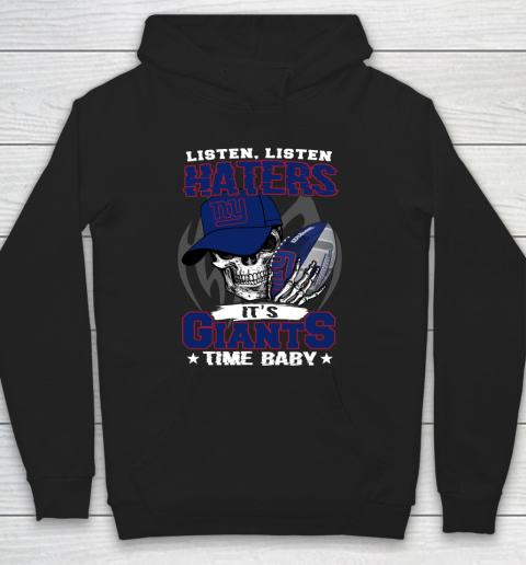 Listen Haters It is GIANTS Time Baby NFL Hoodie