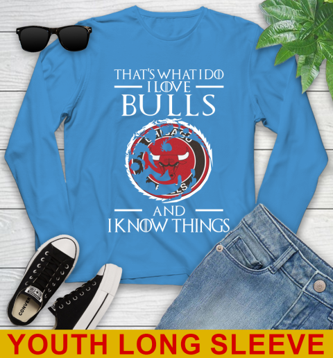 Chicago Bulls NBA Basketball That's What I Do I Love My Team And I Know Things Game Of Thrones 124