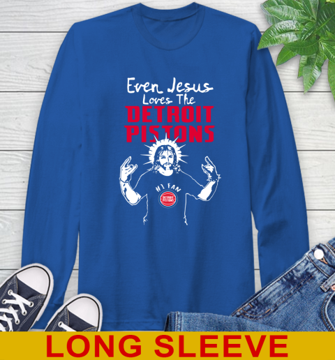 Detroit Pistons NBA Basketball Even Jesus Loves The Pistons Shirt Long Sleeve T-Shirt 11