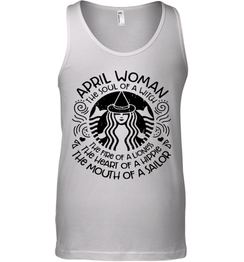 Starbucks April Woman The Soul Of A Witch The Fire Of A Lioness Tank Top