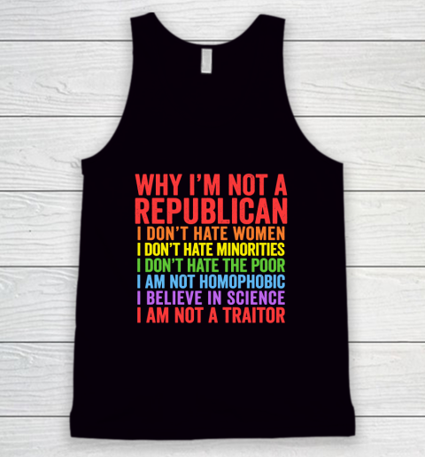 Why I'm Not A Republican Tank Top