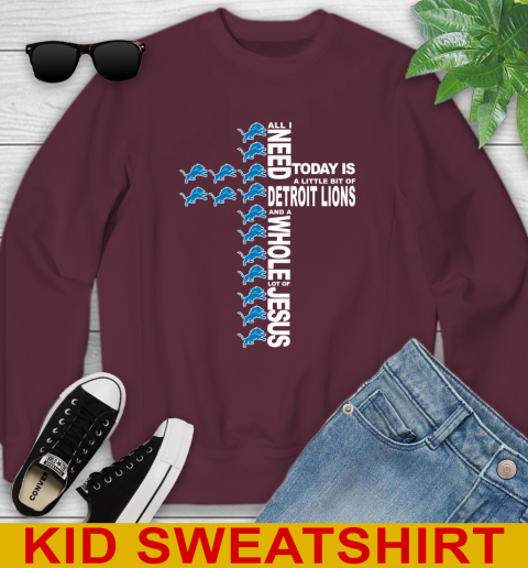 NFL All I Need Today Is A Little Bit Of Detroit Lions Cross Shirt Youth Sweatshirt 4