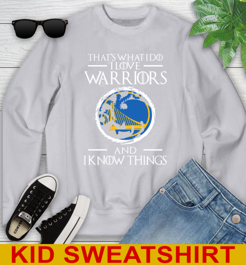 Golden State Warriors NBA Basketball That's What I Do I Love My Team And I Know Things Game Of Thrones 111