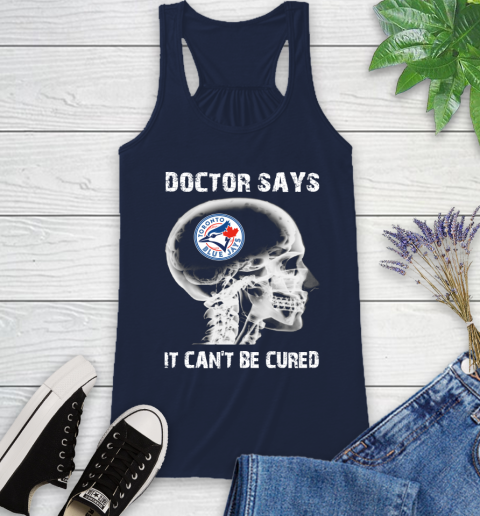 MLB Toronto Blue Jays Baseball Skull It Can't Be Cured Shirt Racerback Tank 8