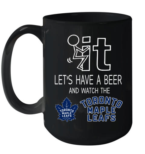 Toronto Maple Leafs Hockey NHL Let's Have A Beer And Watch Your Team Sports Ceramic Mug 15oz