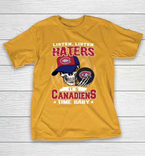 Listen Haters It is CANADIENS Time Baby NHL T-Shirt 2