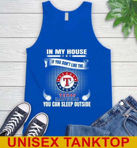 Texas Rangers MLB Baseball In My House If You Don't Like The  Rangers You Can Sleep Outside Shirt Tank Top 4