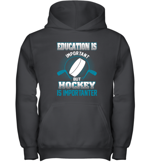 Education Is Important But Hockey Is Importanter Youth Hoodie