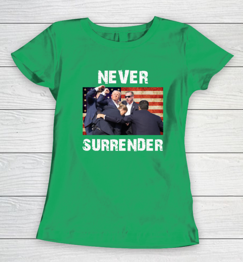 Trump Shooting Shirt Old Row Trump Nerver Surrender Women's T-Shirt 4