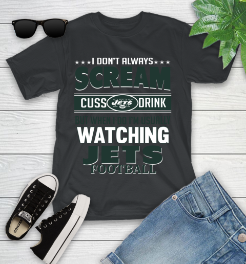 New York Jets NFL Football I Scream Cuss Drink When I'm Watching My Team Youth T-Shirt