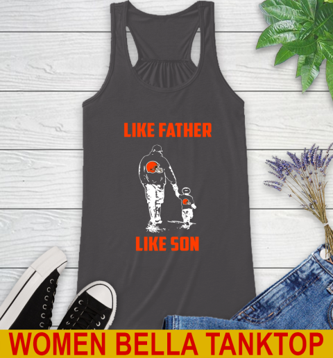 Cleveland Browns NFL Football Like Father Like Son Sports Racerback Tank 10