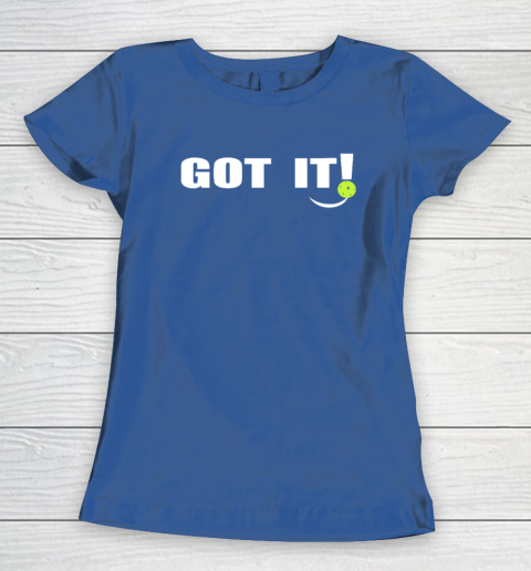 Got It Oops Yours Funny Pickleball Lovers (print on front and back) Women's T-Shirt