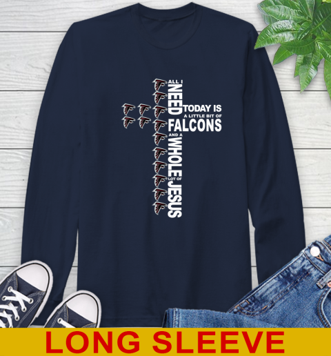 NFL All I Need Today Is A Little Bit Of Atlanta Falcons Shirt Long Sleeve T-Shirt 3