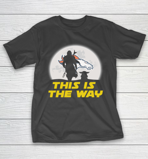 Denver Broncos NFL Football Star Wars Yoda And Mandalorian This Is The Way T-Shirt
