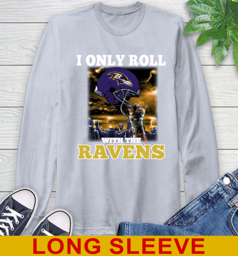 Baltimore Ravens NFL Football I Only Roll With My Team Sports Long Sleeve T-Shirt 6