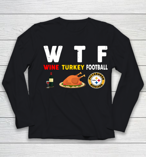 Pittsburgh Steelers Giving Day WTF Wine Turkey Football NFL Youth Long Sleeve