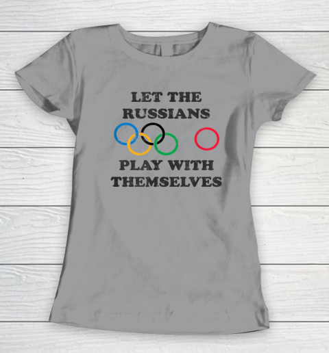 Let The Russians Play With Themselves Women's T-Shirt 3