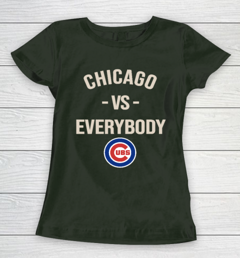 Chicago Cubs Vs Everybody Women's T-Shirt 4