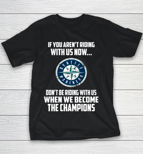 MLB Seattle Mariners Baseball We Become The Champions Youth T-Shirt