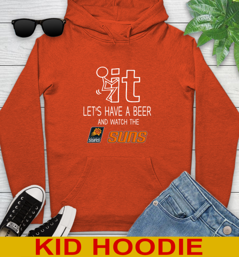 Phoenix Suns Basketball NBA Let's Have A Beer And Watch Your Team Sports Youth Hoodie 4