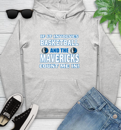 NBA If It Involves Basketball And Dallas Mavericks Count Me In Sports Youth Hoodie