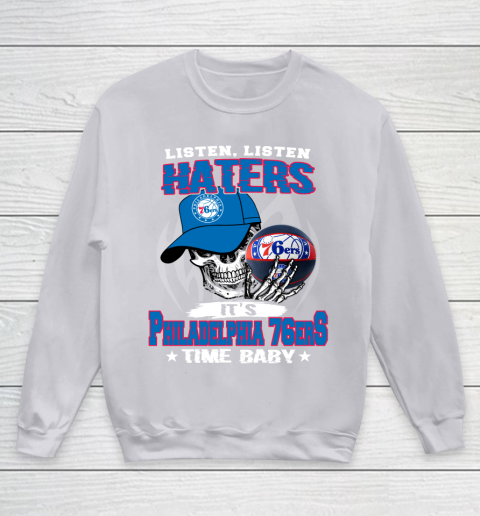 Listen Haters It is 76ers Time Baby NBA Youth Sweatshirt 3