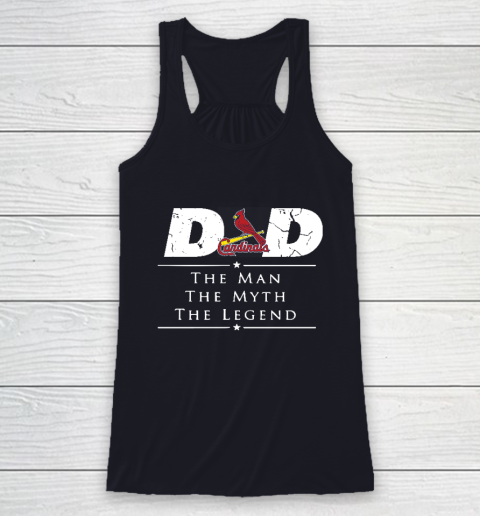 St.Louis Cardinals MLB Baseball Dad The Man The Myth The Legend Racerback Tank 7