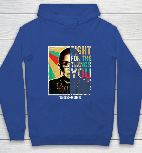 Notorious RBG 1933  2020 Shirt  Fight For The Things You Care About Vintage Youth Hoodie 6