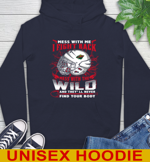 NHL Hockey Minnesota Wild Mess With Me I Fight Back Mess With My Team And They'll Never Find Your Body Shirt Hoodie 4 NHL Hockey Minnesota Wild Mess With Me I Fight Back Mess With My Team And They'll Never Find Your Body Shirt Hoodie - Image 4