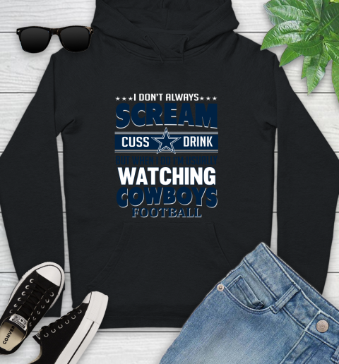 Dallas Cowboys NFL Football I Scream Cuss Drink When I'm Watching My Team Youth Hoodie