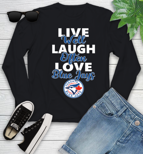 MLB Baseball Toronto Blue Jays Live Well Laugh Often Love Shirt Youth Long Sleeve