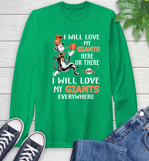 MLB Baseball San Francisco Giants I Will Love My Giants Everywhere Dr Seuss Shirt Long Sleeve T-Shirt 9