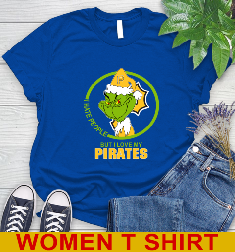 Pittsburgh Pirates MLB Christmas Grinch I Hate People But I Love My Favorite Baseball Team Women's T-Shirt 9