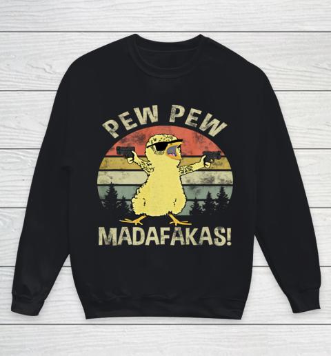 Chicks Pew Pew Madafakas Funny Vintage Chick Lover Youth Sweatshirt