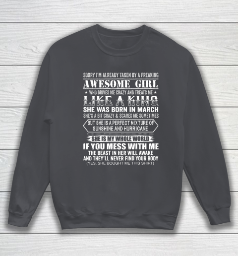 Sorry I m Already Taken by a Freaking Awesome Girl March Birthday Sweatshirt 4