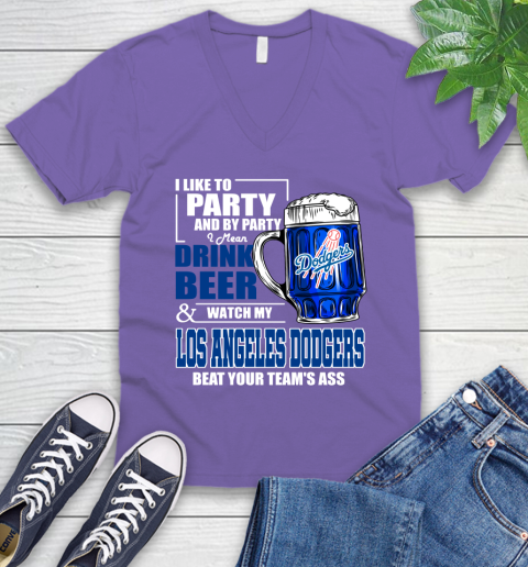 MLB I Like To Party And By Party I Mean Drink Beer And Watch My Los Angeles Dodgers Beat Your Team's Ass Baseball V-Neck T-Shirt 9
