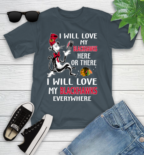 NHL Hockey Chicago Blackhawks I Will Love My Blackhawks Everywhere Dr Seuss Shirt Youth T-Shirt 9