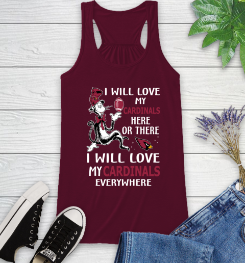 NFL Football Arizona Cardinals I Will Love My Cardinals Everywhere Dr Seuss Shirt Racerback Tank 2