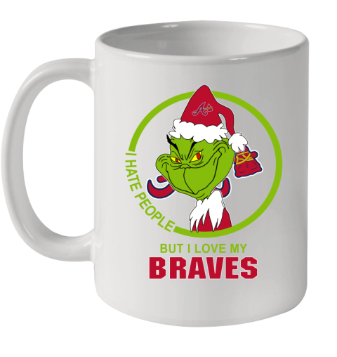 Atlanta Braves MLB Christmas Grinch I Hate People But I Love My Favorite Baseball Team Ceramic Mug 11oz