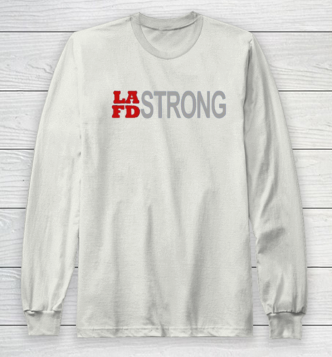LAFD Strong Long Sleeve T-Shirt 12