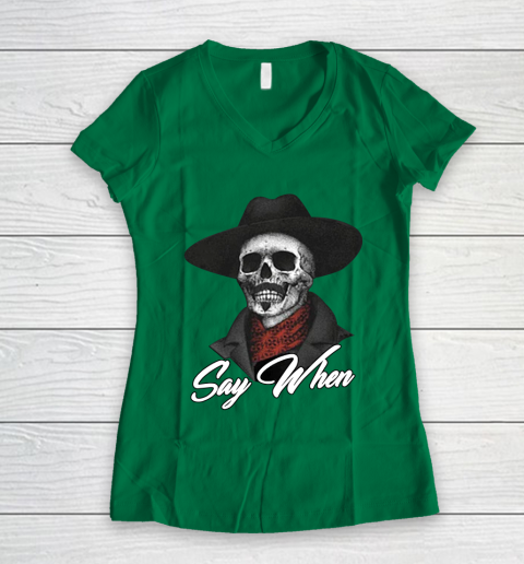 Say When Women's V-Neck T-Shirt 3