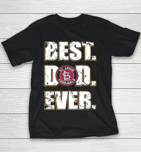 MLB St.Louis Cardinals Baseball Best Dad Ever Family Shirt Youth T-Shirt