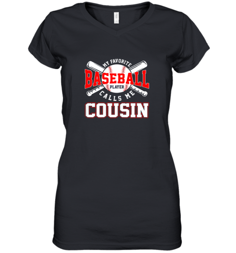 My Favorite Baseball Player Calls Me Cousin Gift Women's V-Neck T-Shirt