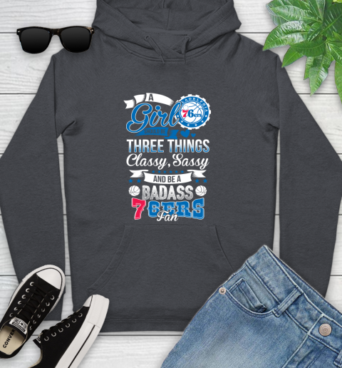 Philadelphia 76ers NBA A Girl Should Be Three Things Classy Sassy And A Be Badass Fan Youth Hoodie 10