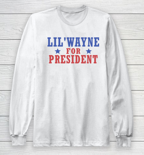 Lil'Wayne For President Long Sleeve T-Shirt