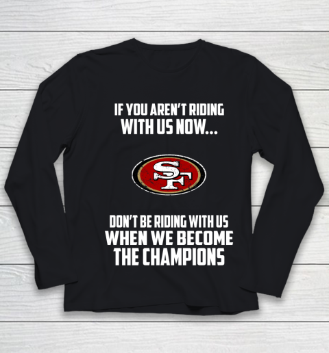 NFL San Francisco 49ers Football We Become The Champions Youth Long Sleeve